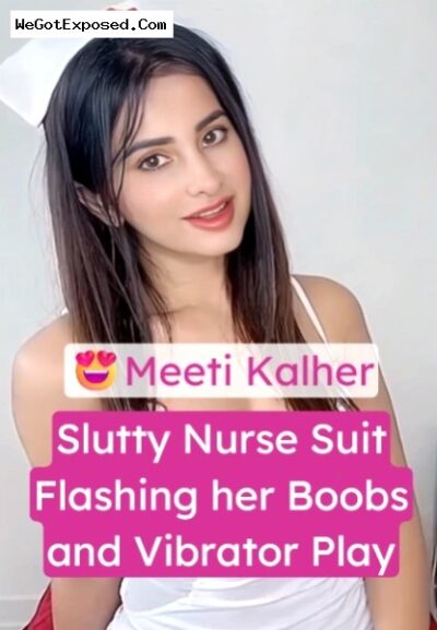 Onlyfans Model Meeti Kalher Slutty Nurse Outfit Teasing Big Boobs and Vibrator Fucks