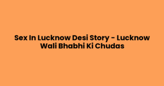 Sex In Lucknow Desi Story – Lucknow Wali Bhabhi Ki Chudas
