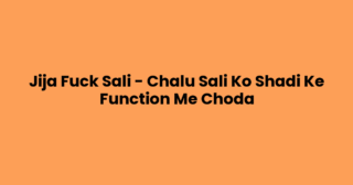 Jija Fuck Sali – Chalu Sali Ko Shadi Ke Function Me Choda